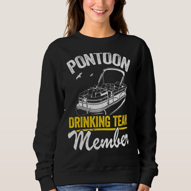 Pontoon Drinking Team Member Boat Beer Pontoon Cap Sweatshirt (Front)