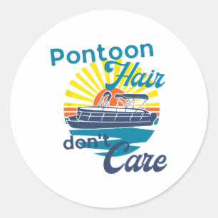 Pontoon Hair Don't Care Funny Summer Boating Lake Classic Round Sticker