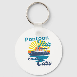 Pontoon Hair Don't Care Funny Summer Boating Lake Key Ring