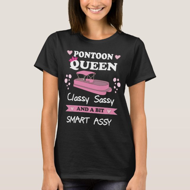 Pontoon Queen Classy Sassy T-Shirt (Front)