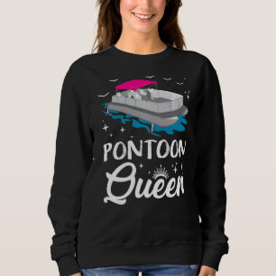 Pontoon Queen Pontooning Boat Funny Sweatshirt