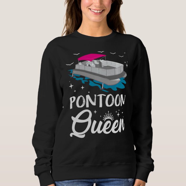 Pontoon Queen Pontooning Boat Funny Sweatshirt (Front)