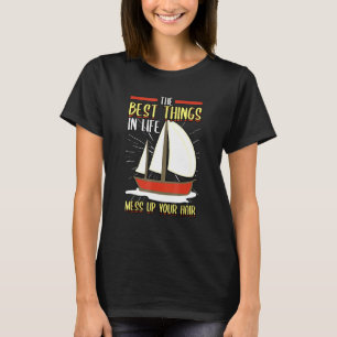 Pontoon The Best Things In Life Mess Up Your Hair T-Shirt