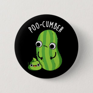 Poo-cumber Funny Cucumber Pun Dark BG 6 Cm Round Badge