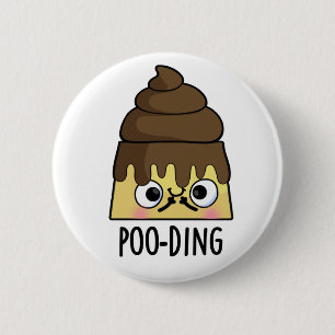 Poo-ding Funny Poop Pudding Pun 6 Cm Round Badge