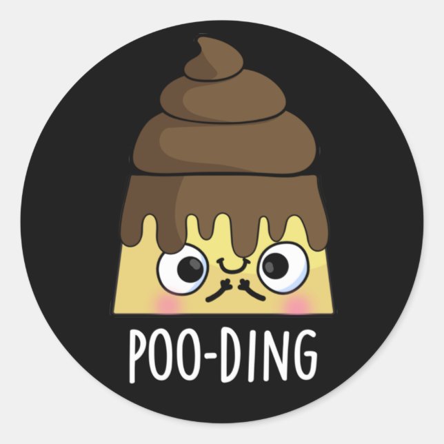 Poo-ding Funny Poop Pudding Pun Dark BG Classic Round Sticker (Front)