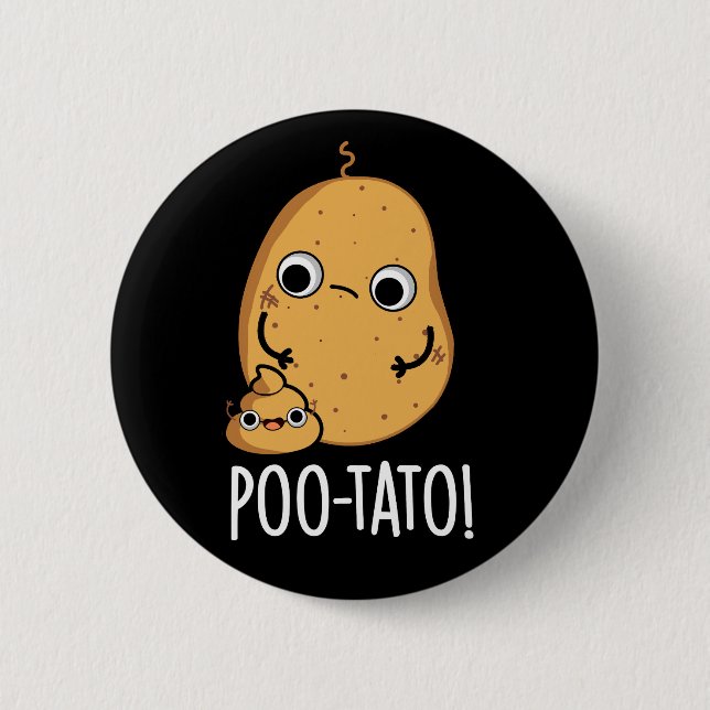 Poo-tato Funny Veggie Poop Pun Dark BG 6 Cm Round Badge (Front)