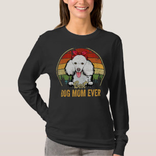 Poodle Best Dog Mum Ever Retro  Mum Mother's Day T-Shirt