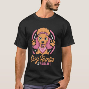 Poodle Breed Pet - Dog Aunt Fur Life T-Shirt
