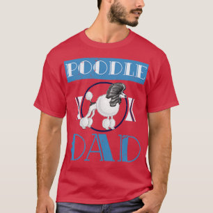 Poodle Dod Dog Owner Animal Lover Poodle T-Shirt