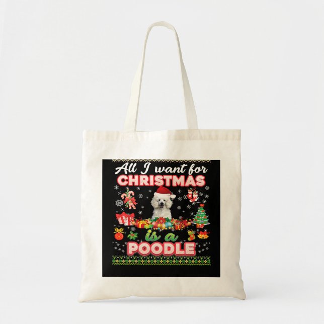 Poodle Dog All I Want For Christmas Is A Poodle Do Tote Bag (Front)