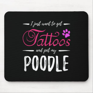 Poodle Dog Lover Tattoo Funny Dog Mum Gift Idea Mouse Pad