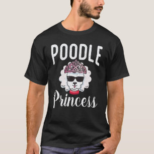 Poodle Dog Poodle Princess T-Shirt