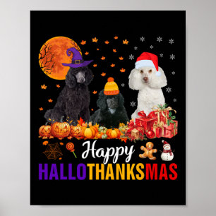 Poodle Dog Puppy Hallothanksmas Halloween Thanksgi Poster