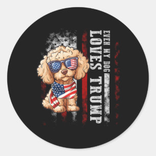 Poodle Even My Dog Loves Trump Funny Classic Round Sticker