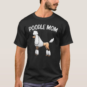 Poodle For Mum Mother Doodle Dog Poodle Groomer T-Shirt