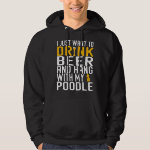 Poodle Funny Dog Beer Lovers Gift Hoodie