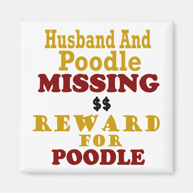 Poodle & Husband Missing Reward For Poodle Magnet (Front)