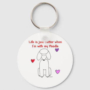 Poodle Life is just better Keychain