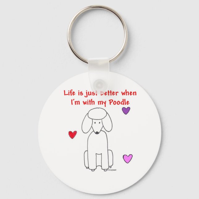 Poodle Life is just better Keychain (Front)