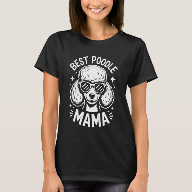 Poodle Mama Funny Poodle T-Shirt (Front)