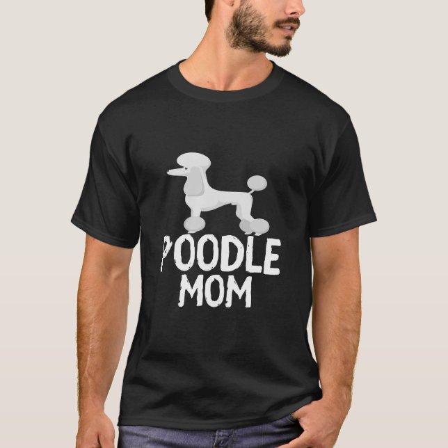 Poodle Mom T-Shirt (Front)