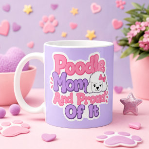 Poodle Mum and Proud of It Coffee Mug