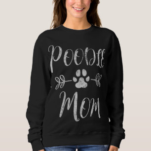 Poodle Mum Poodle Lover Owner Funny Dog Mum Sweatshirt
