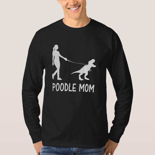 Poodle Mum Poodle Mama Dog Dinosaur Women Mothers  T-Shirt (Front)