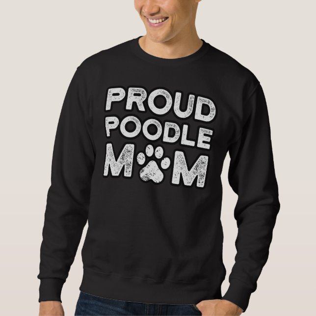 Poodle Mum Proud Dog Mama Sweatshirt (Front)