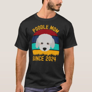 Poodle Mum Since 2024 Funny Dogs Quotes T-Shirt