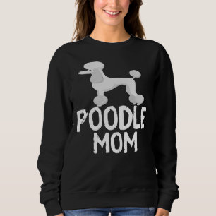 poodle mum   T-                Sweatshirt