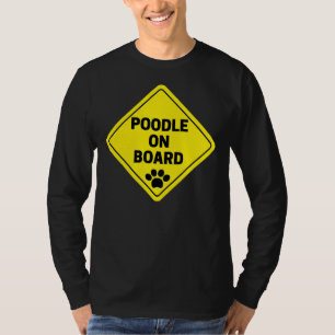 Poodle On Board Funny Sign  Stickers Gifts T-Shirt