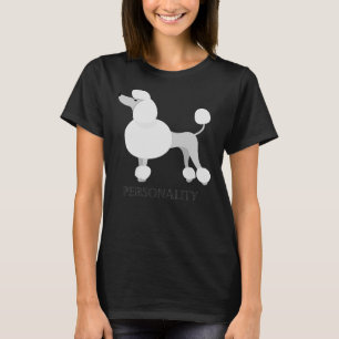 Poodle Personality T-Shirt
