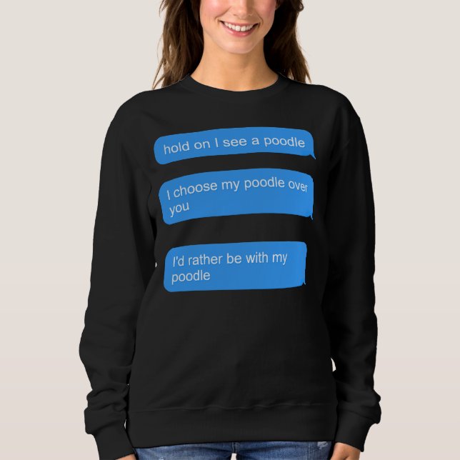 Poodle Puns For Poodle Owner Sweatshirt (Front)