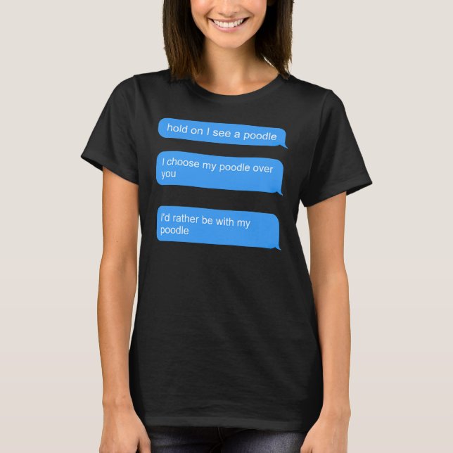 Poodle Puns For Poodle Owner T-Shirt (Front)