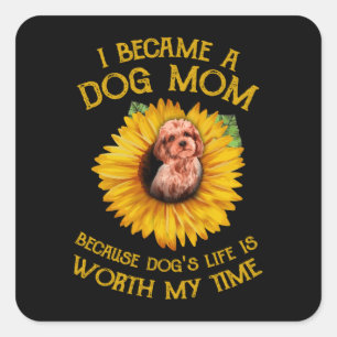 Poodle Sunflower Because Dog's Life Worth My Time  Square Sticker