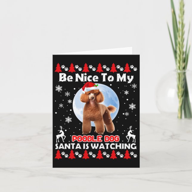 Poodle Ugly Christmas Be Nice To Me Poodle Santa I Card (Front)