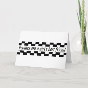 Poodles are a girl's best friend card