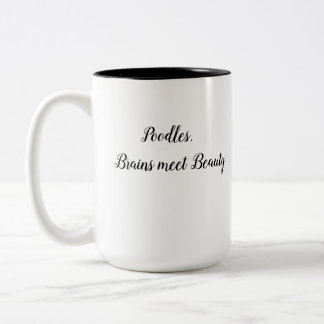 Poodles are Brains and Beauty Coffee Mug