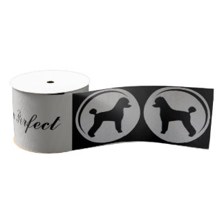 Poodles Are Perfect Gross Grain  Ribbon Grosgrain Ribbon