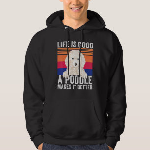 Poodles Makes Your Life Good Vintage Hoodie