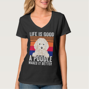 Poodles Makes Your Life Good Vintage T-Shirt