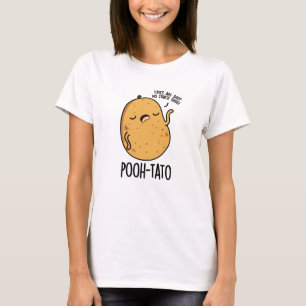 Pooh-tato Funny Potato Pun  T-Shirt