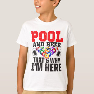 Pool And Beer - That's Why I'm Here – 8-ll Pool An T-Shirt
