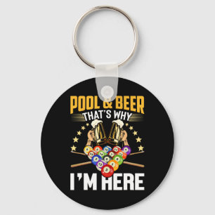 Pool And Beer That's Why I'm Here Gift Shirt Funny Key Ring