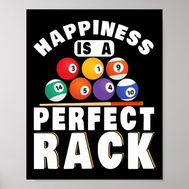 Pool Billiard Happiness Is A Perfect Rack Billiard Poster (Front)