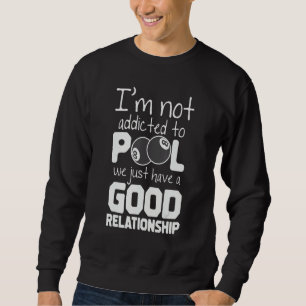 Pool Billiard Saying Pun Billiards Snooker Cue Spo Sweatshirt