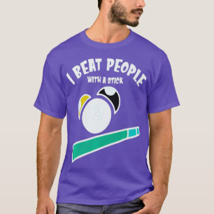 Pool Darts Billiards Graphic Decor I Beat People T-Shirt