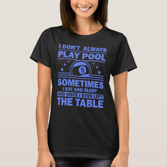 Pool  For Men Women 8 Ball Billiard Pool Players   T-Shirt (Front)